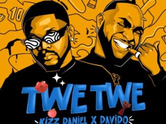 Kizz Daniel Ft. Davido – Twe Twe (Remix)