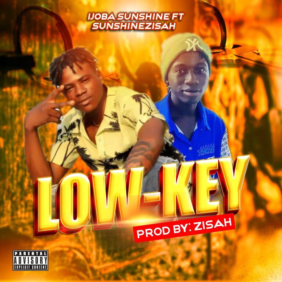 Ijoba Sunshine Ft. Sunshinezisah – Low Key