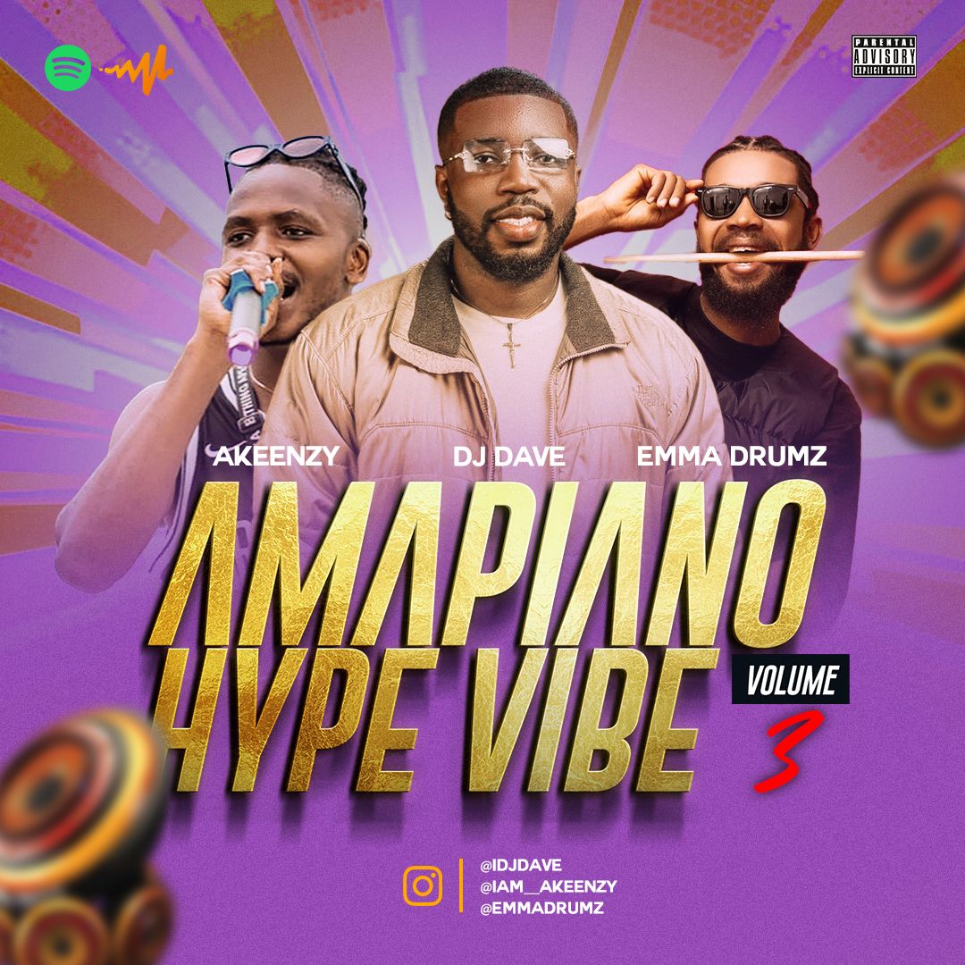 DJ Dave Ft. Akeenzy & Emma Drumz – AMAPIANO HYPE VIBE, Vol. 3