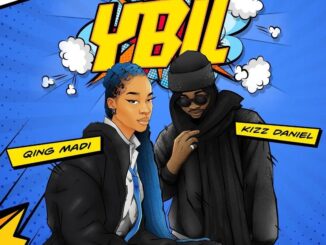 Qing Madi Ft. Kizz Daniel – YBIL (You Believe In Love)