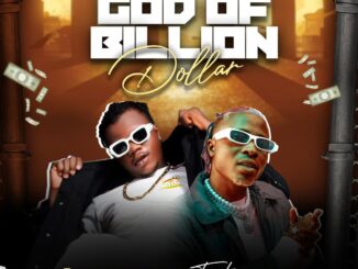 Eazy Jaylord ft. Agaga – God of Billion Dollar