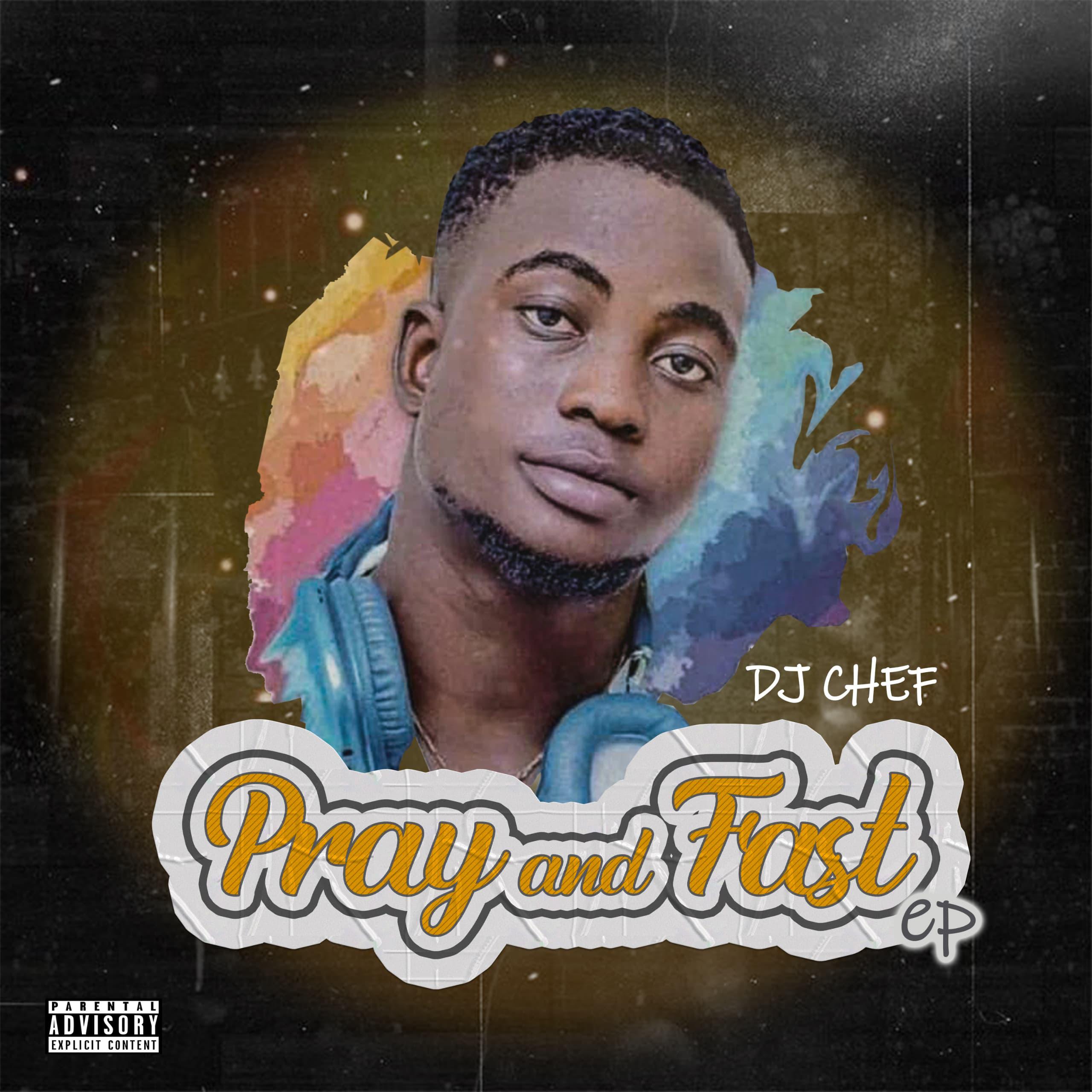 Album: DJ Chef – Pray and Fast EP