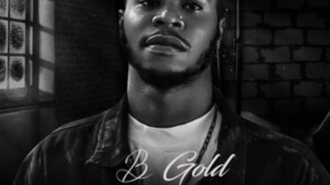 B Gold – Hustle Must Pay