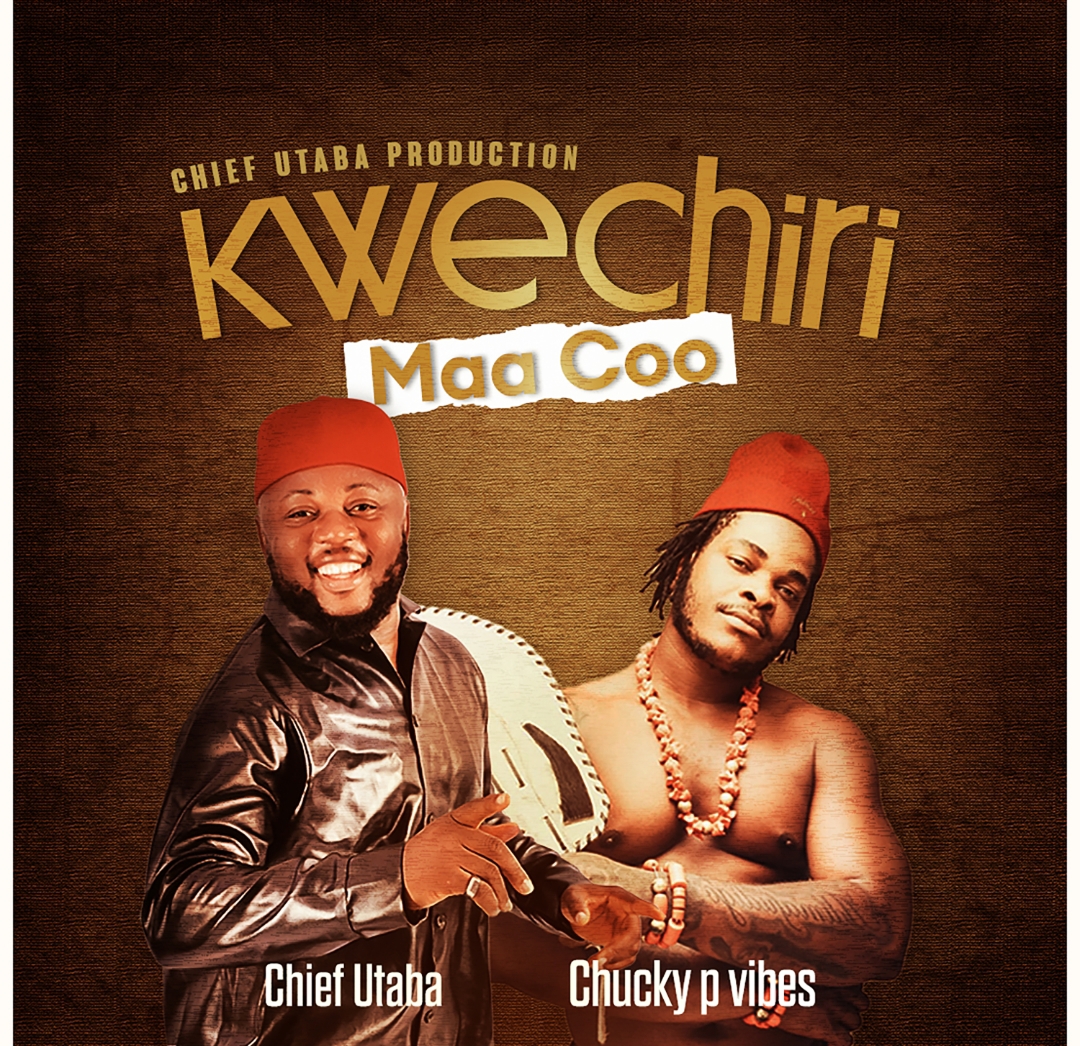 Chief Utaba ft Chucky P Vibes – Kwechiri Maa Koo