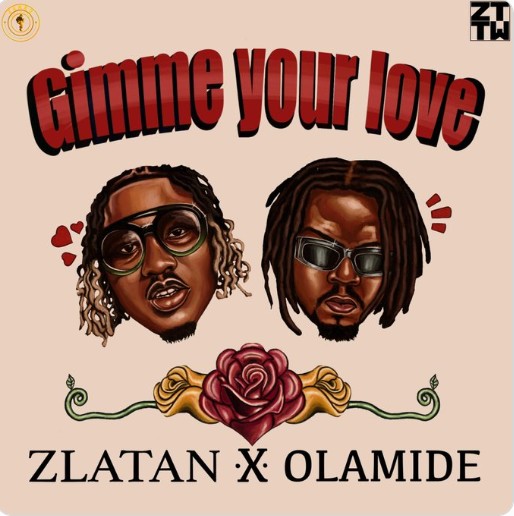 Zlatan Ft. Olamide – Gimme Your Love