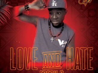 Fresh P– Love And Hate (EP)