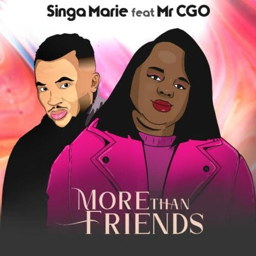 Music : Singa Marie - More than Friend Ft Mr C.G.O